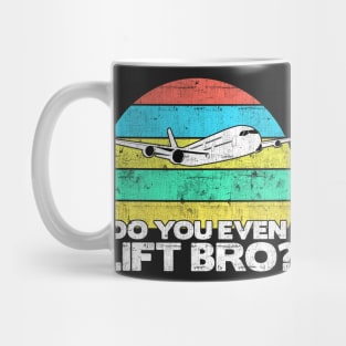 Do you even lift bro ? - Pilot Aviation Flight Attendance graphic Mug